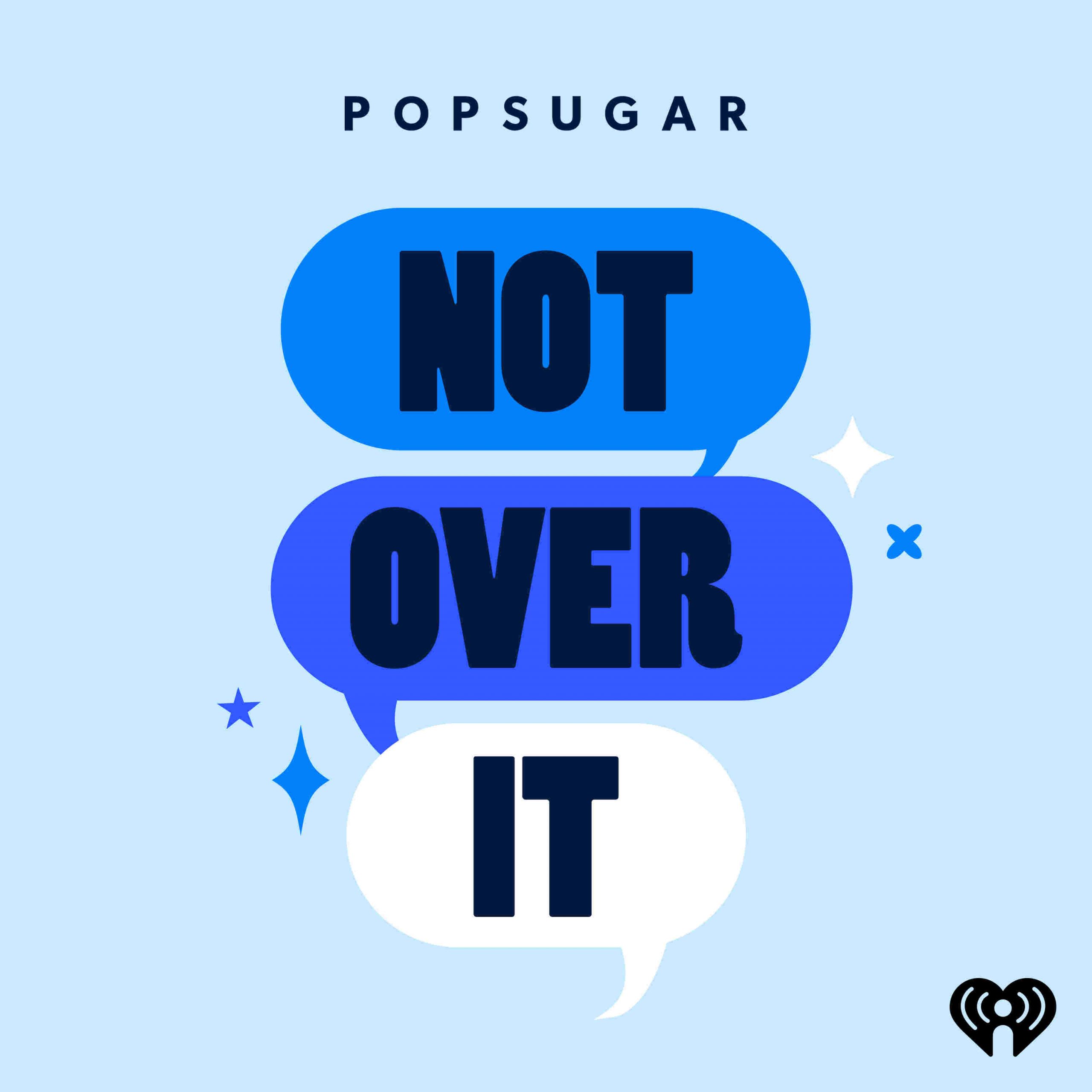 Not Over It! Podcast