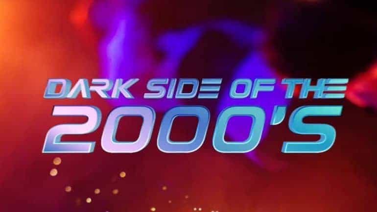 Dark Side of the 2000s 